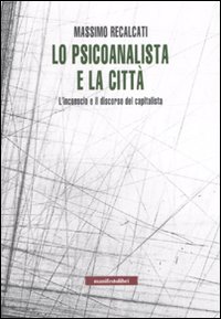 Psicoanalista_E_La_Citta`_-Recalcati_Massimo